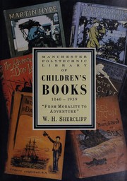 Morality to adventure : Manchester Polytechnic's collection of children's books, 1840-1939 /