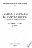Teatros y comedias en Madrid, 1699-1719 : estudio y documentos /