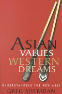 Asian values, western dreams : understanding the new Asia /