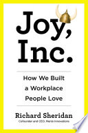 Joy, Inc. : how we built a workplace people love /