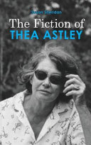 The fiction of Thea Astley /