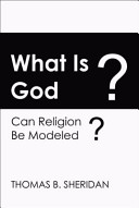 What is God? : can religion be modeled? /
