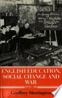 English education, social change, and war, 1911-20 /