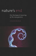 Nature's end : the theological meaning of the new genetics /