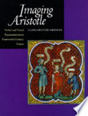 Imaging Aristotle : verbal and visual representation in fourteenth-century France /