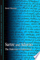 Sartre and Adorno : the dialectics of subjectivity /