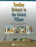 Tending animals in the global village : a guide to international veterinary medicine /