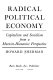 Radical political economy ; capitalism and socialism from a Marxist-humanist perspective /