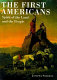 The first Americans : spirit of the land and the people /