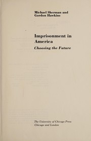 Imprisonment in America : choosing the future /