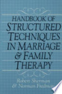 Handbook of structured techniques in marriage and family therapy /