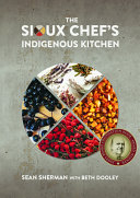 The Sioux Chef's indigenous kitchen /