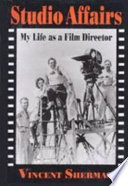 Studio affairs : my life as a film director /