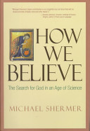 How we believe : the search for God in an age of science /
