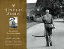 Uncle John : portraits of a true Yankee farmer /