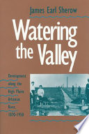 Watering the valley : development along the High Plains Arkansas River, 1870-1950 /