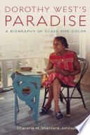 Dorothy West's paradise : a biography of class and color /