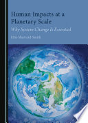 Human impacts at a planetary scale : why system change is essential /