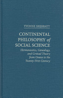Continental philosophy of social science : hermeneutics, genealogy, critical theory /
