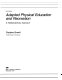 Adapted physical education and recreation : a multidisciplinary approach /
