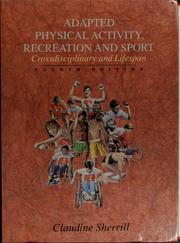 Adapted physical activity, recreation, and sport : crossdisciplinary and lifespan /