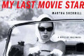 My last movie star : a novel of Hollywood /