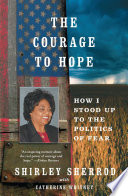 The courage to hope : how I stood up to the politics of fear /