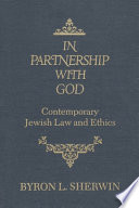 In partnership with God : contemporary Jewish law and ethics /