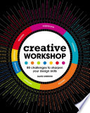 Creative workshop : 80 challenges to sharpen your design skills /