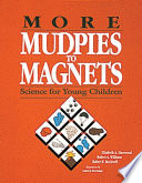 More mudpies to magnets : science for young children /