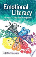 Emotional literacy : the heart of classroom management /