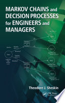 Markov chains and decision processes for engineers and managers /