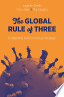 The Global Rule of Three : Competing with Conscious Strategy /