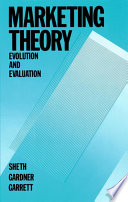 Marketing theory : evolution and evaluation /