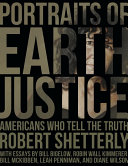 Portraits of Earth justice : American who tell the truth /