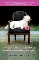 For the love of animals : the rise of the animal protection movement /