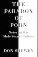 The paradox of porn : notes on gay male sexual culture /