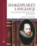 Shakespeare's language : a glossary of unfamiliar words in his plays and poems /