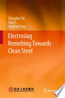Electroslag Remelting Towards Clean Steel /