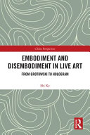 Embodiment and disembodiment in live art : from Grotowski to hologram /