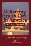 Delivering health care in America : a systems approach /