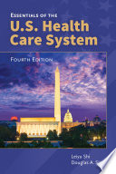 Essentials of the U.S. health care system /