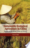 Sustainable ecological agriculture in China : bridging the gap between theory and practice /