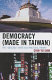 Democracy (made in Taiwan) : the "success" state as a political theory /