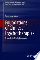 Foundations of Chinese Psychotherapies : Towards Self-Enlightenment  /