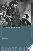 Italian neorealism : rebuilding the cinematic city /