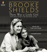 There was a little girl : the real story of my mother and me /