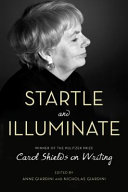 Startle and illuminate : Carol Shields on writing /