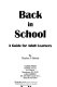 Back in school : a guide for adult learners /