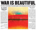 War is beautiful : the New York Times pictorial guide to the glamour of armed conflict /